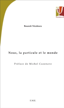 Image for Nous, La Particule Et Le Monde: Essai De Philosophie Et De Physique