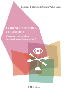 Image for Le Decret &quote;neutralite&quote; En Questions : Comment Mieux Vivre Ensemble En Milieu Scolaire ?: Essai De Sociologie.