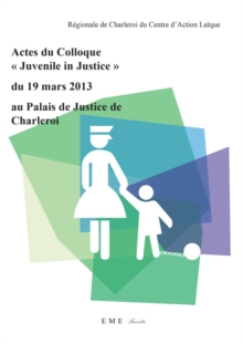 Image for Actes Du Colloque &quote;juvenile in Justice&quote; Du 19 Mars 2013 Au Palais De Justice De Charleroi.