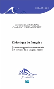Image for Didactique du francais :: Pour une approche contextualisee et explicite de la langue a l'ecole