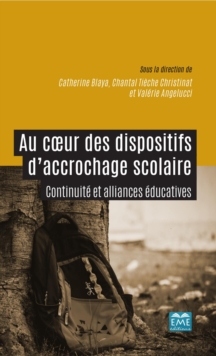 Image for Au Coeur Des Dispositifs D'accrochage Scolaire: Continuite Et Alliances Educatives