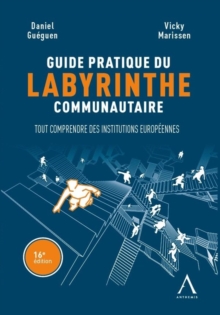 Image for Guide pratique du labyrinthe communautaire: Tout comprendre des institutions europeennes