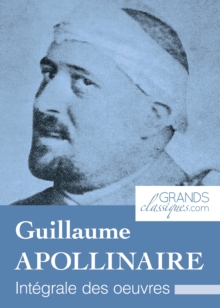 Image for Guillaume Apollinaire: Integrale des A uvres