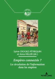 Image for Empires Connectes ? : La Circulation de l'Information Dans Les Empires