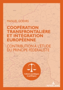 Image for Cooperation transfrontaliere et integration europeenne: Contribution a l'etude du principe federaliste