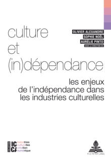 Image for Culture et (in)dependance: Les enjeux de l'independance dans les industries culturelles