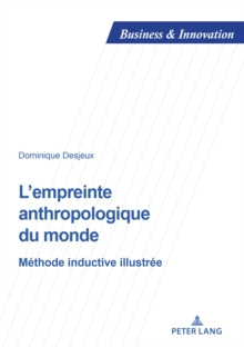 Image for L'empreinte anthropologique du monde: Methode inductive illustree