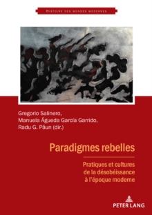 Image for Paradigmes rebelles: Pratiques et cultures de la desobeissance a l'epoque moderne
