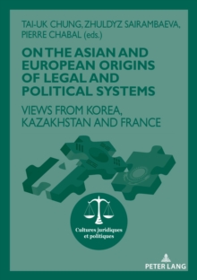 Image for On The Asian and European Origins of Legal and Political Systems : Views from Korea, Kazakhstan and France
