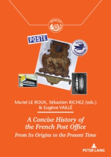 Image for A concise history of the French Post Office: from its origins to the present day