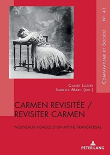 Image for Carmen Revisitee / Revisiter Carmen : Nouveaux Visages d'Un Mythe Transversal