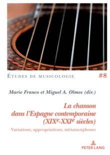 Image for La Chanson Dans l'Espagne Contemporaine (XIXe-XXIe Siècles): Variations, Appropriations, Métamorphoses