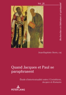 Image for Quand Jacques et Paul se paraphrasent: Etude d'intertextualite entre 1 Corinthiens, Jacques et Romains