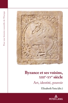 Image for Byzance Et Ses Voisins, Xiiie-Xve Siecle : Art, Identite, Pouvoir