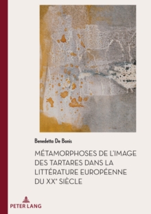 Image for Metamorphoses de l'Image Des Tartares Dans La Litterature Europeenne Du Xxe Siecle
