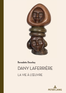 Image for Dany Laferrière. La Vie À L'oeuvre: Suivi D'un Entretien Avec L'auteur