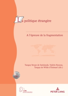 La Politique Etrangere: A l’Epreuve de la Fragmentation