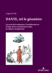 Image for DANTE, tel le geometre...: Les arts de la memoire, l'architecture et l'enjeu de la connaissance dans la culture europeenne