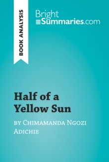 Image for Half of a Yellow Sun by Chimamanda Ngozi Adichie (Book Analysis): Detailed Summary, Analysis and Reading Guide