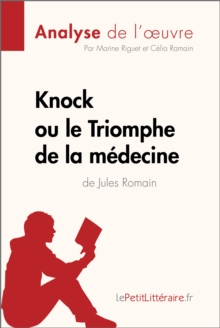 Image for Knock Ou Le Triomphe De La Medecine De Jules Romain (Analyse De L'oeuvre)