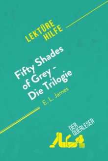 Image for Fifty Shades of Grey - Die Trilogie von E.L. James (Lekturehilfe): Detaillierte Zusammenfassung, Personenanalyse und Interpretation
