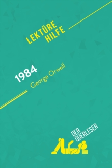 Image for 1984 von George Orwell (Lekturehilfe): Detaillierte Zusammenfassung, Personenanalyse und Interpretation