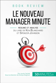 Image for Le Nouveau Manager Minute de Kenneth Blanchard et Spencer Johnson (analyse de livre): De l'autorite a l'autonomie, un autre regard sur le management