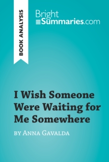 Image for I Wish Someone Were Waiting for Me Somewhere by Anna Gavalda (Book Analysis): Detailed Summary, Analysis and Reading Guide