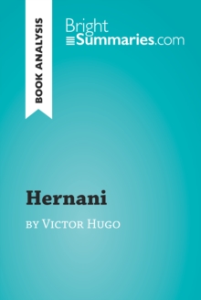Image for Hernani by Victor Hugo (Book Analysis): Detailed Summary, Analysis and Reading Guide
