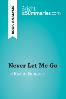 Image for Never Let Me Go by Kazuo Ishiguro (Book Analysis): Detailed Summary, Analysis and Reading Guide