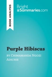 Image for Purple Hibiscus by Chimamanda Ngozi Adichie (Book Analysis): Detailed Summary, Analysis and Reading Guide