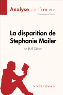 Image for La disparition de Stephanie Mailer de Joel Dicker (Analyse de l'oeuvre): Comprendre la litterature avec lePetitLitteraire.fr.