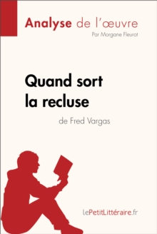 Image for Quand sort la recluse de Fred Vargas (Analyse de l'oeuvre): Comprendre la litterature avec lePetitLitteraire.fr.