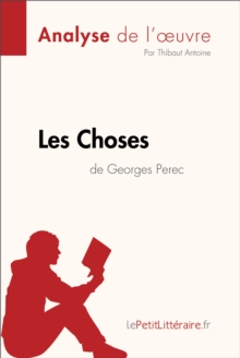 Image for Les Choses de Georges Perec (Analyse de l'oeuvre): Comprendre la litterature avec lePetitLitteraire.fr.