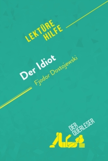 Image for Der Idiot von Fjodor Dostojewski (Lekturehilfe): Detaillierte Zusammenfassung, Personenanalyse und Interpretation