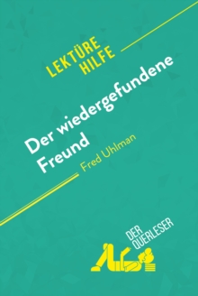 Image for Der wiedergefundene Freund von Fred Uhlman (Lekturehilfe): Detaillierte Zusammenfassung, Personenanalyse und Interpretation