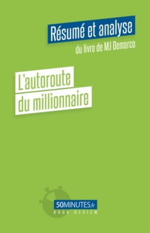 Image for L'autoroute du millionnaire (Resume et analyse du livre de MJ Demarco)