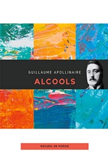 Image for Alcools : un recueil de poemes de Guillaume Apollinaire