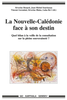 Image for La Nouvelle-Caledonie Face a Son Destin: Quel Bilan a La Veille De La Consultation Sur La Pleine Souverainete ?