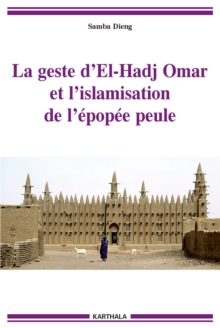 Image for La Geste D'El-Hadj Omar Et L'islamisation De L'epopee Peule