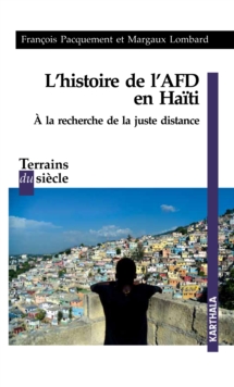 Image for L'histoire De l'AFD En Haiti: A La Recherche De La Juste Distance