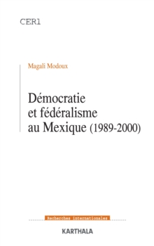 Image for Democratie Et Federalisme Au Mexique (1989-2000)
