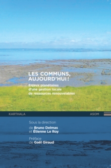 Image for Les Communs, Aujourd'hui !: Enjeux Planetaires D'une Gestion Locale Des Ressources Renouvelables