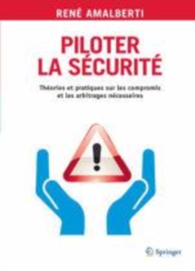 Image for Piloter la securite: Theories et pratiques sur les compromis et les arbitrages necessaires
