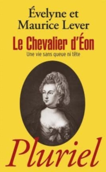 Image for Le Chevalier d'Eon, une vie sans queue ni tete