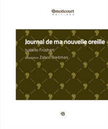 Image for Journal de ma nouvelle oreille: Monologue fleuri
