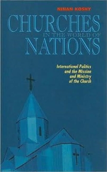 Image for Churches in the World of Nations : International Politics and the Mission and Ministry of the Church