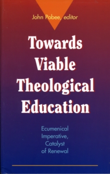 Image for Towards Viable Theological Education : Ecumenical Imperative, Catalyst of Renewal