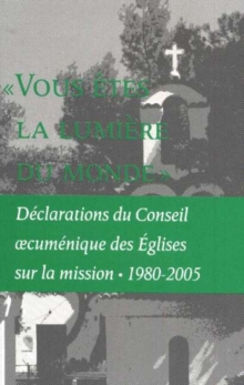 Image for You Are the Light of the World : Statements on Mission by the World Council of Churches, 1980-2005