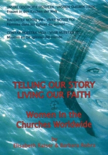 Image for Telling Our Story, Living Our Faith : Women in the Churches Worldwide